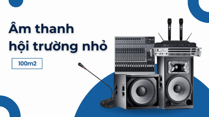 Dàn âm thanh hội trường nhỏ có diện tích 100m2 Dàn âm thanh hội trường nhỏ có diện tích 100m2